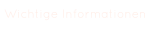 Wichtige Informationen